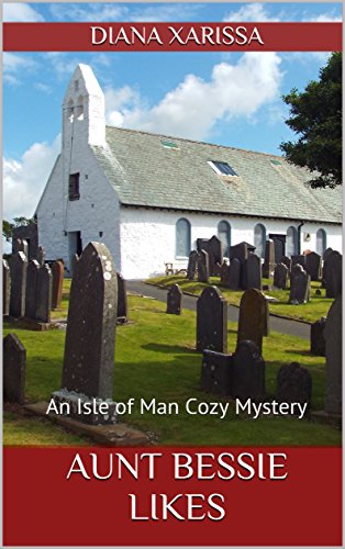 Aunt Bessie Likes (An Isle of Man Cozy Mystery Book 12)