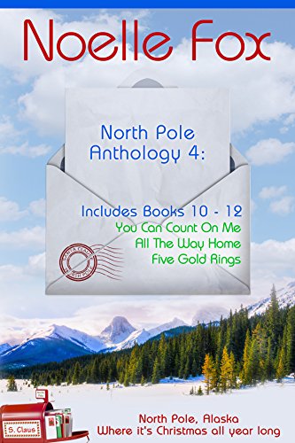 Book Cover North Pole Anthology 4: A Heartwarming Holiday Romance Series Set in Alaska-Books 10-12 (A North Pole Romance)