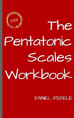 The Pentatonic Scales Workbook: A step by step guide for beginners
