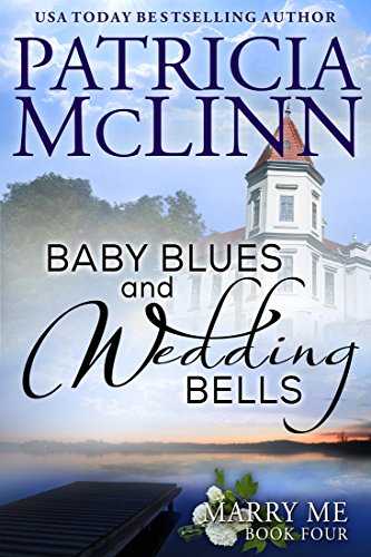 Baby Blues and Wedding Bells (Marry Me series, Book 4)