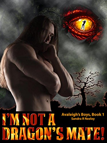 Book Cover I'm Not A Dragon's Mate! (Avaleigh's Boys Book 1)