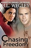 Chasing Freedom: The Prequel (Against All Enemies Book 3)