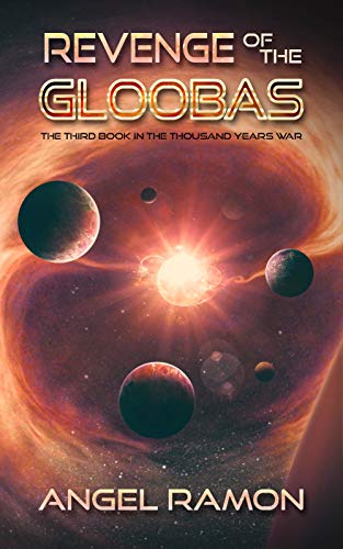 Book Cover Revenge of the Gloobas: A LitFPS Sci-Fi Novel: The Third Book of the Thousand Years War