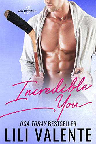 Book Cover Incredible You: A Sexy Flirty Dirty Standalone
