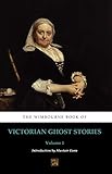The Wimbourne Book of Victorian Ghost Stories: Volume 1