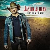 They Dont Know by Jason Aldean (2016-02-01)