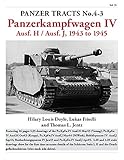 Panzer Tracts No.4-3 Panzerkampfwagen IV Ausf. H and Ausf. J, 1943 to 1945