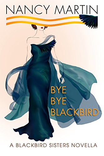 Bye, Bye Blackbird: A Blackbird Sisters Novella (The Blackbird Sisters Mysteries Book 12)