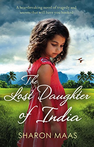 Book Cover The Lost Daughter of India: A heartbreaking novel of tragedy and secrets that will have you hooked