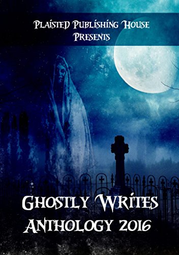 Book Cover Ghostly Writes Anthology 2016 (Plaisted Publishing House Presents Book 1)