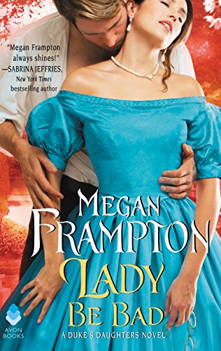 Lady Be Bad: A Duke's Daughters Novel (The Duke's Daughters Book 1)