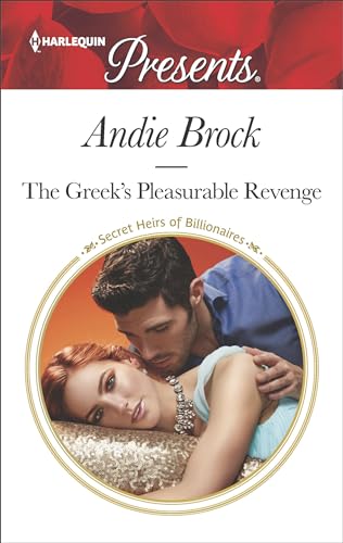 The Greek's Pleasurable Revenge: A scandalous story of passion and romance (Secret Heirs of Billionaires Book 3536)