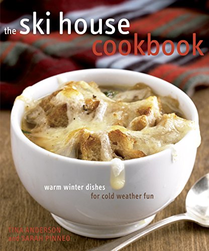 Book Cover The Ski House Cookbook: Warm Winter Dishes for Cold Weather Fun