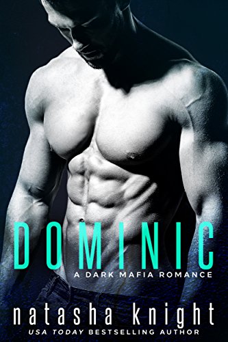 Book Cover Dominic: a Dark Mafia Romance (Benedetti Brothers Book 2)