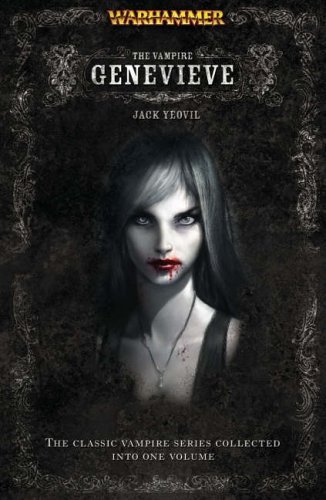 The Vampire Genevieve (Warhammer) by Jack Yeovil (2005-10-20)
