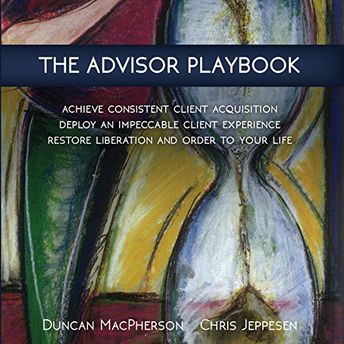 Book Cover The Advisor Playbook: Regain Liberation and Order in Your Personal and Professional Life