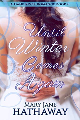 Until Winter Comes Again (Cane River Romance Book 6)