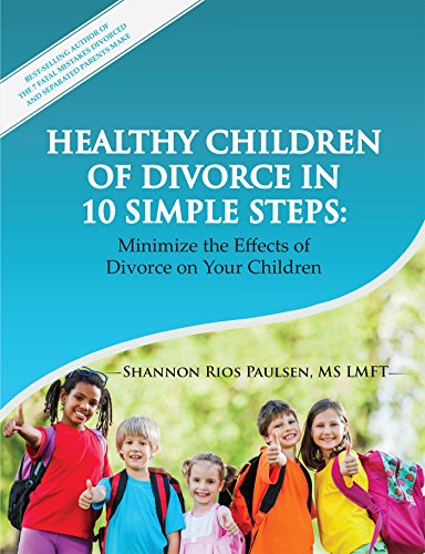 Book Cover Healthy Children of Divorce in 10 Simple Steps: Minimize the Effects of Divorce on Your Children