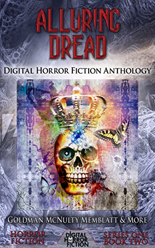 Book Cover Alluring Dread: Digital Horror Fiction Anthology (Digital Horror Fiction Short Stories Series One Book 2)