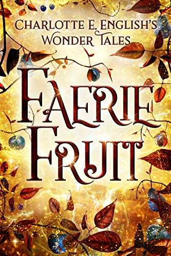 Book Cover Faerie Fruit (Wonder Tales Book 1)