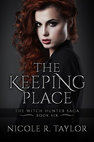 The Keeping Place: The Witch Hunter Saga #6