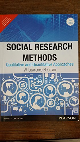 Social Research Methods: Qualitative and Quantitative Approaches, 7e by W. Lawrence Neuman (2014-12-25)
