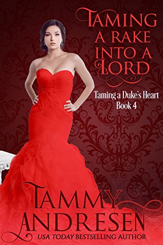 Book Cover Taming a Rake into a Lord: Taming the Duke's Heart (Taming the Heart Book 4)