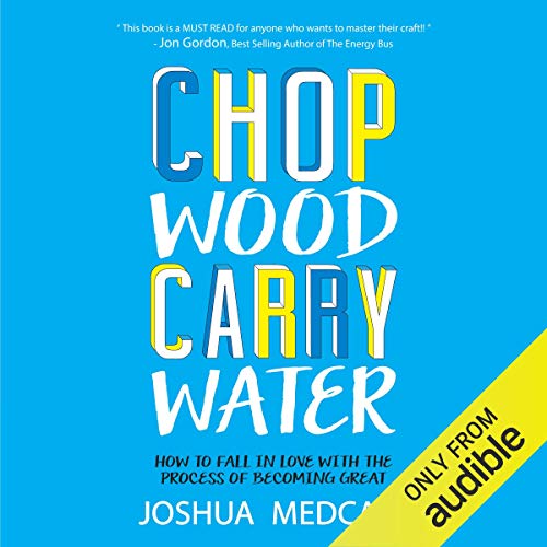 Book Cover Chop Wood Carry Water: How to Fall in Love with the Process of Becoming Great