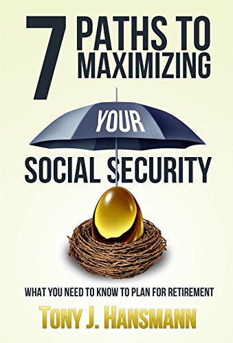 Book Cover 7 Paths to Maximizing Social Security: What You Need to Know to Plan for Retirement