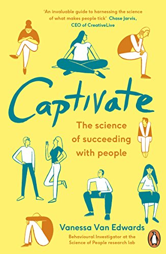 Captivate: The Science of Succeeding with People (English Edition)