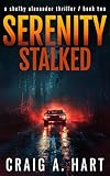 Serenity Stalked (The Shelby Alexander Thriller Series Book 2)