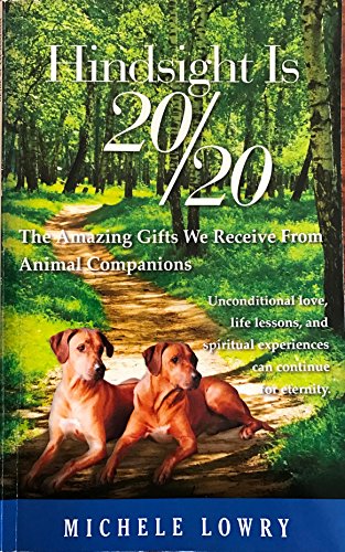 Hindsight is 20/20: The Amazing Gifts We Receive From Animal Companions
