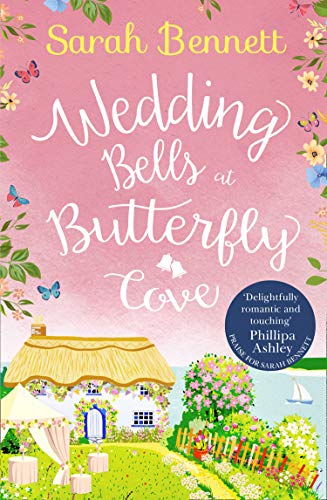 Book Cover Wedding Bells at Butterfly Cove: A heartwarming romantic read from bestselling author Sarah Bennett (Butterfly Cove, Book 2)