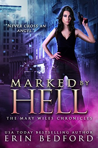 Marked By Hell (The Mary Wiles Chronicles Book 1)