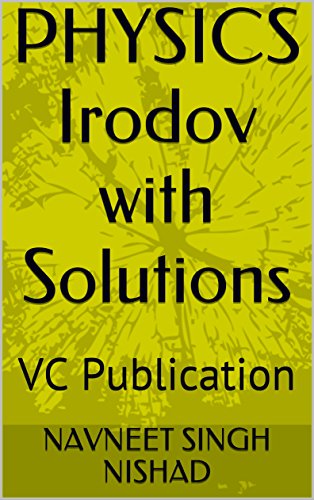 PHYSICS Irodov with Solutions: VC Publication