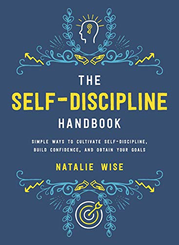 Book Cover The Self-Discipline Handbook: Simple Ways to Cultivate Self-Discipline, Build Confidence, and Obtain Your Goals