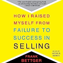 How I Raised Myself from Failure to Success in Selling