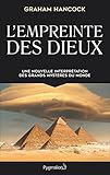 L'Empreinte des dieux. Une nouvelle interprétation des grands mystères de ce monde (French Edition)