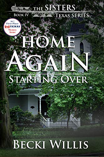 Home Again: Starting Over: The Sisters, Texas Mystery Series, Book 4