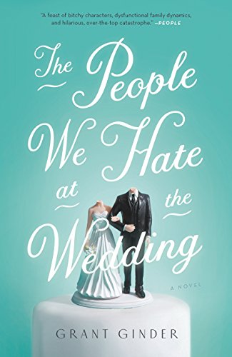 The People We Hate at the Wedding: A Novel