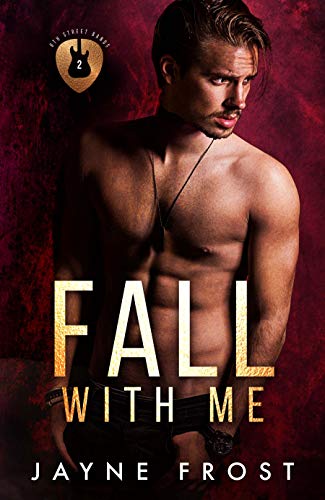 Book Cover Fall With Me: A Rock Star Romance (Sixth Street Bands Book 2)