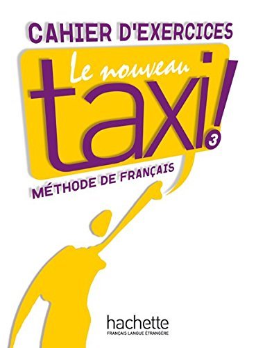 Le nouveau taxi ! 03. Arbeitsbuch - Cahier d'exercices by Robert Menand (2015-01-30)