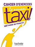Le nouveau taxi ! 03. Arbeitsbuch - Cahier d'exercices by Robert Menand (2015-01-30)