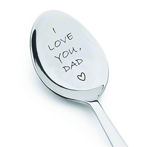 I Love You Dad - Engraved Spoon for Dad | Birthday for Father from Daughter Son | Gift for Fathers Day | Thanksgiving Gift for Daddy Grandma | Long Distance Gift for Dad - 7 Inch