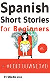 Spanish Short Stories for Beginners + Audio Download: Improve your reading and listening skills in Spanish (Spanish Edition)