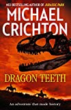 Dragon Teeth: From the author of Jurassic Park and the creator of the original Westworld