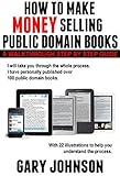 HOW TO MAKE MONEY SELLING PUBLIC DOMAIN BOOKS:  A Walkthrough Step by Step Guide, with 22 illustrations.