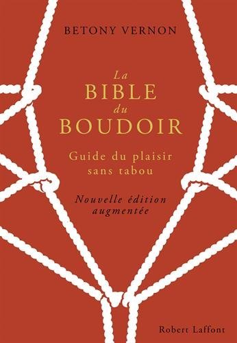 La Bible du Boudoir : Guide du plaisir sans tabou by Fran??ois Berthoud (2016-11-03)