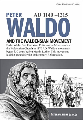 PETER WALDO AND THE WALDENSIAN MOVEMENT: Spiritual leader of the 12th century. The first Reformer before the Reformation.