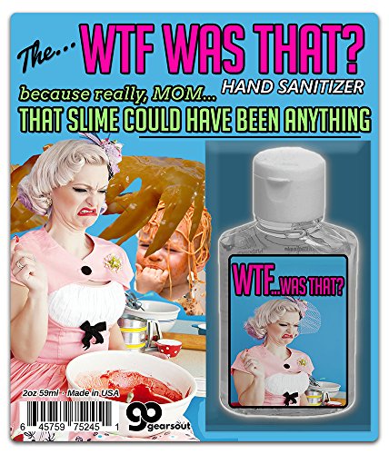 WTF Was That Hand Sanitizer Gel â€“ 2 oz bottle â€“ Funny Stocking Stuffers â€“ Gag Gifts for Moms â€“ Baby Shower Gift â€“ Sanitizers for Moms - Motherâ€™s Day Gift by Gears Out
